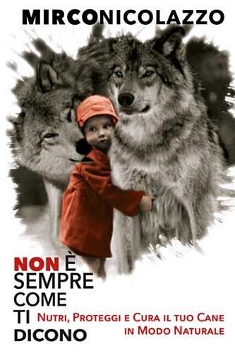 Non è sempre come ti dicono: nutri, proteggi e cura il tuo cane in modo naturale